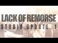 Lack of Remorse - (Studio Update 1) New Album Coming Soon