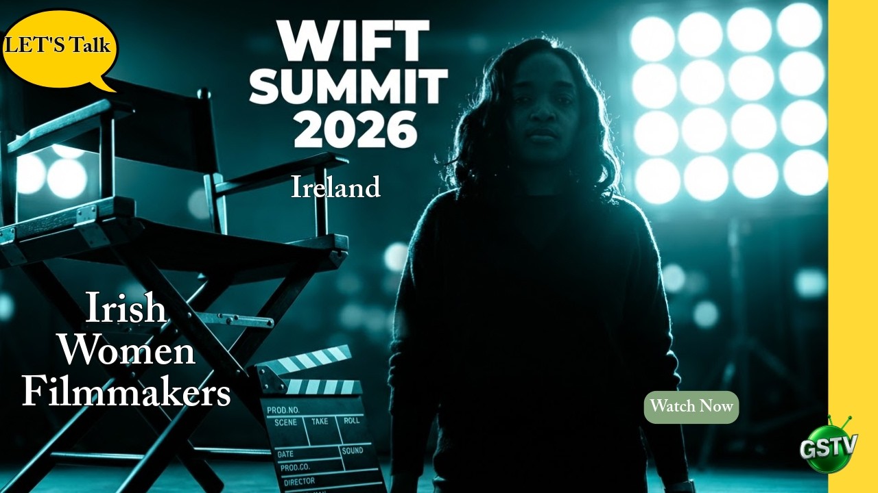GSTV Attended The WIFT Ireland Summit Experience - Women In Film Changing Landscape