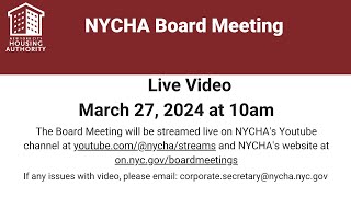 New York City Housing Authority Board Meeting  -  March 27, 2024 at 10am  -  Live video