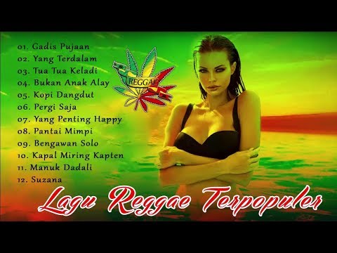 Kumpulan Lagu Santai Pelepas Lelah Full Lagu Kompilasi 2018 - Lagu Reggae Terbaru 2018