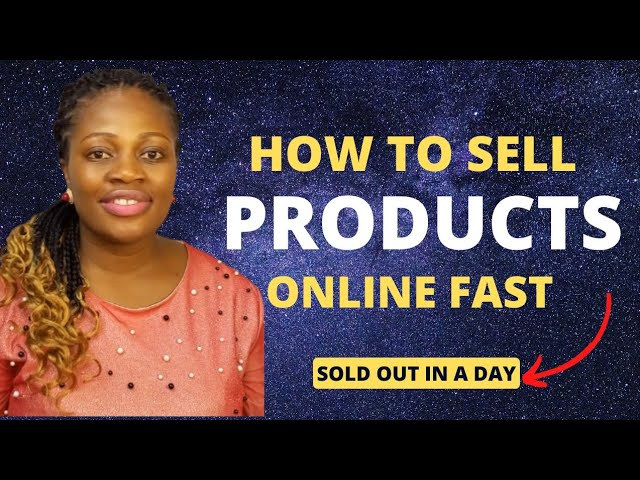 How To Sell Your Products Online Fast In 2023 | How To Make Money Online |How To Sell Online Nigeria class=