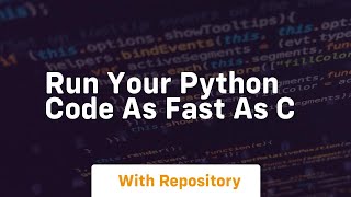 Famous run your python code as fast as c Profile