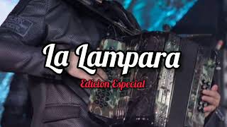 Video thumbnail of "Edicion Especial - La Lampara (2022)"