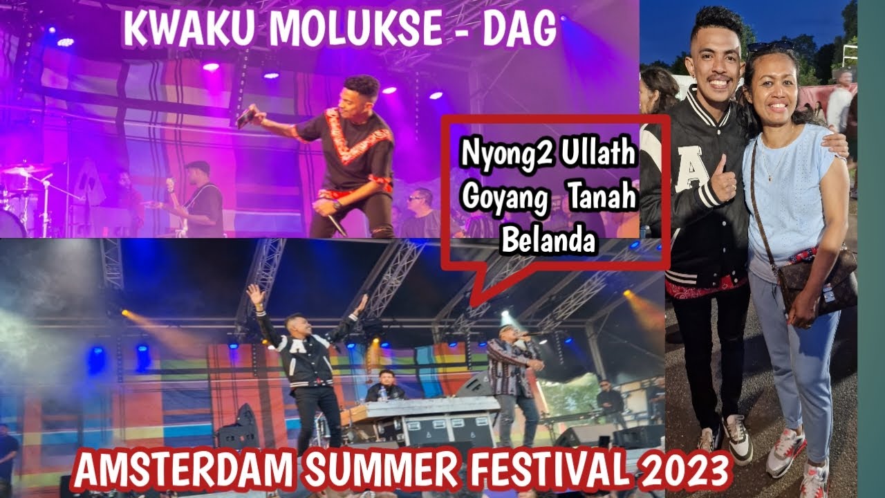 KWAKU MOLUKSE - DAG @Fresly Nikijuluw || AMSTERDAM SUMMER FESTIVAL 2023 || Part 2