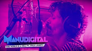 MANUDIGITAL - This World Is A Hell ft. Jolly Joseph (Official Video)