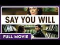 Say You Will (1080p) FULL MOVIE - Drama, Romance, Coming of Age
