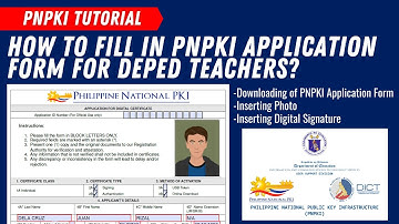 DEPED PNPKI APPLICATION FORM FOR DEPED TEACHERS VIDEO TUTORIAL
