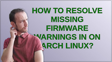Unix: How to resolve missing firmware warnings in on Arch Linux?