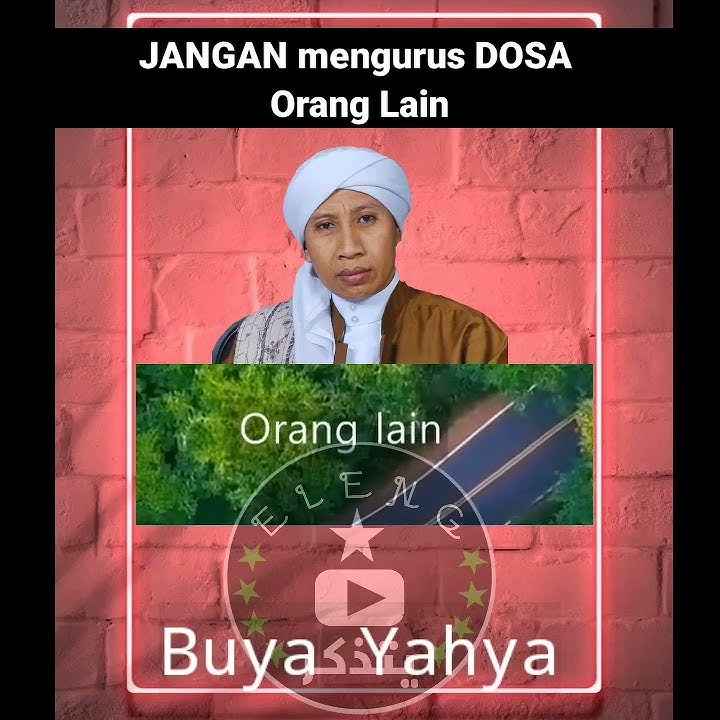 Buya Yahya -  Jangan Ngurus Dosa Orang Lain