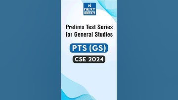 Prelims Test Series PTS (GS) NEXT IAS | UPSC CSE 2024