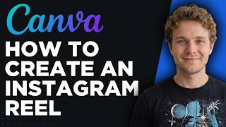 How to Create an Instagram Reel in Canva (Step by Step)