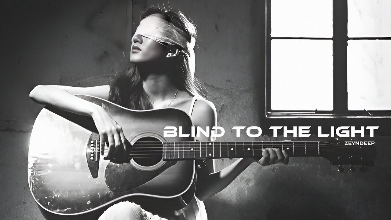 ZEYNDEEP - Blind To The Light (Original Music)