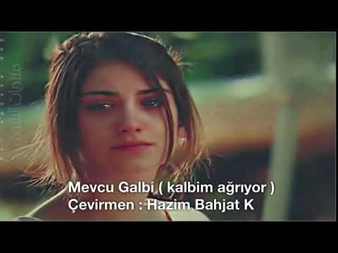 Mevcu Galbi - Mawjou galbi (kalbim ağrıyor) Orijinal şarkı Türkçe altyazı