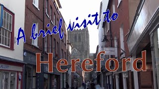 Hereford - a brief visit