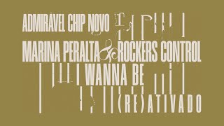 @originalmarinaperalta & @rockerscontrol7464 - I Wanna Be | ADMIRÁVEL CHIP NOVO (RE)ATIVADO