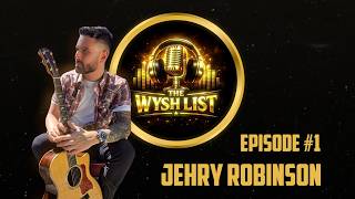 The Wysh List with Wyshmaster - Episode 1 - Jehry Robinson