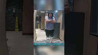 Cops Question Employee After Shooting Customers!