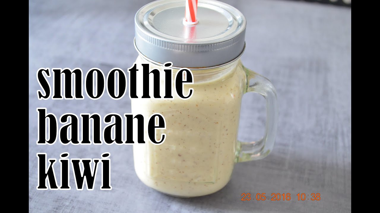 Smoothie Banane Kiwi Youtube