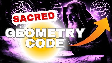 Sacred Geometry Code: The Hidden Pattern of Reality