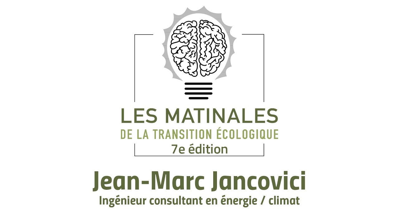 Jean Marc Jancovici   Matinales de la Transition cologique