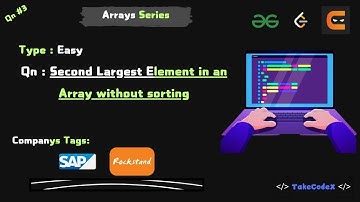 Second Largest Element in an Array | Array Series | Striver