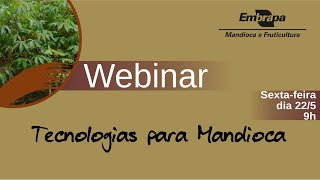 Webinar: Tecnologias da Mandioca