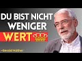 Wie du deine Würde zurückgewinnst – Schritt für Schritt | Gerald Hüther