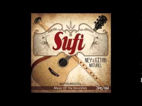 SUFİ NEY GİTAR NATUREL GÜL YÜZLÜLERİN ŞEVKİNE GEL  TABI MUSTAFA EFENDİ (Sufi Music)