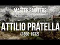 Attilio Pratella (1856-1932) A collection of paintings 4K Ultra HD