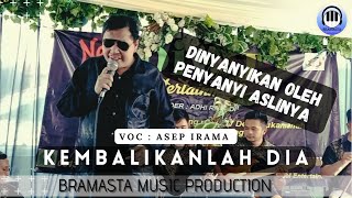 Asep Irama - Kembalikanlah Dia ( Live session ) Dinyanyikan langsung oleh penyanyinya aslinya