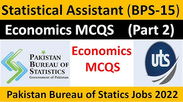 PBS Economics syllabus | Statistical Assistant Syllabus | PBS Past Papers | UTS Past Papers | Part 2
