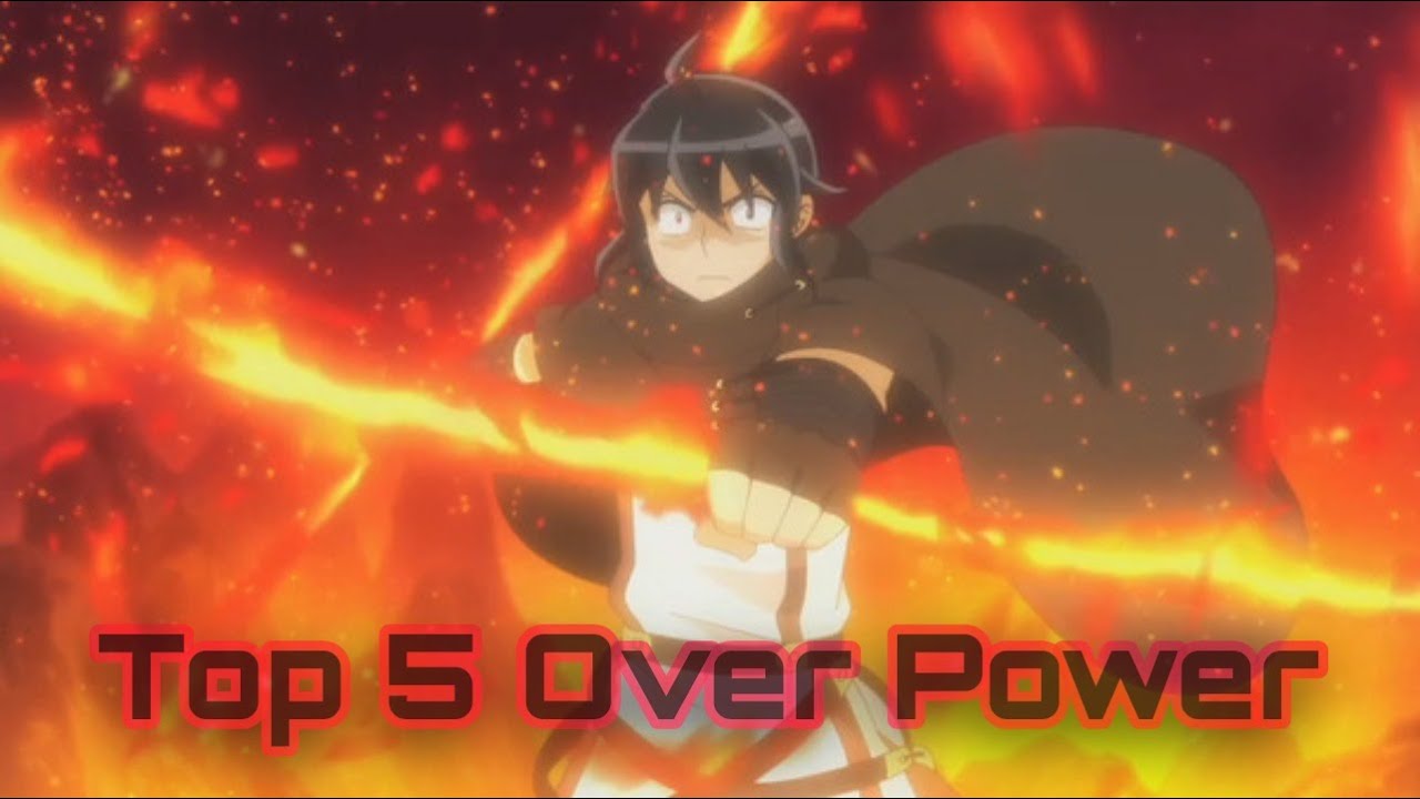 Top 5 Anime Over Power Terbaru 2021 Dengan Karakter Utama Yang Paling