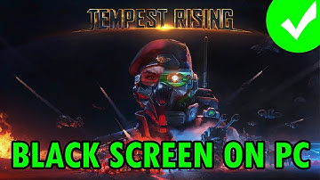 How To Fix Tempest Rising Stuck on Black Screen Error On PC | #tempestrising