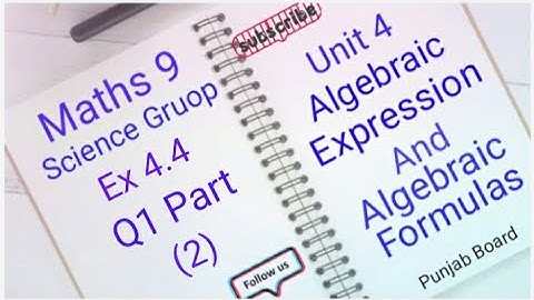 Maths 9  Unit 4 Ex 4.4  Q1 part  (2) Algebraic Expressions And Algebraic Formulas (punjab board)