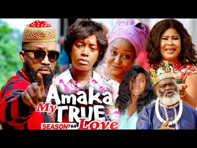 AMAKA MY TRUE LOVE (SEASON 7&8) - 2021 LATEST NIGERIAN NOLLYWOOD MOVIES