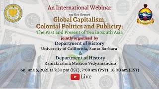 Global Capitalism, Colonial Politics and Publicity -- the Past and Present of Tea in South Asia
