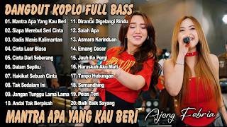 DANGDUT TERBARU 2026   MANTRA APA YANG KAU BERIKAN, SIAPA DI HATIMU   FULL ALBUM AJENG FEBRIA