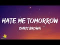 Chris Brown Hate Me Tomorrow Lyrics