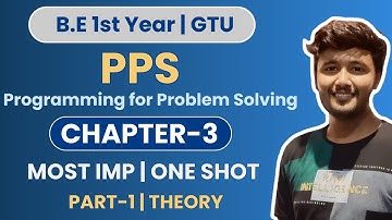 Chapter-3 (Part-1) in One Shot | Programming for Problem Solving (PPS) | B.E Sem-1 | GTU