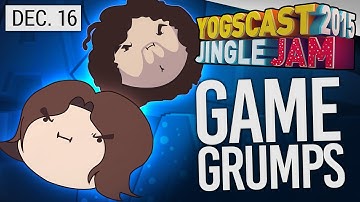 Yogscast Jingle Jam 2015 - Dec 16th! Game Grumps