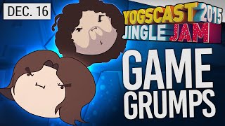 Yogscast Jingle Jam 2015 - Dec 16th! Game Grumps