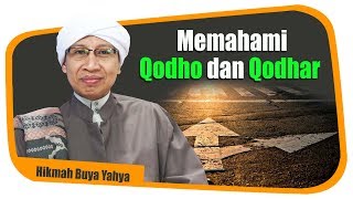 Memahami Qodho dan Qodhar - Hikmah Buya Yahya