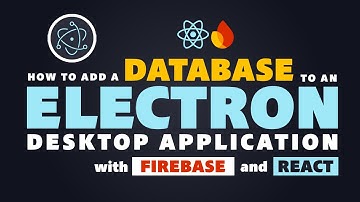 How to Add a Database to an Electron Desktop App using React and Firebase