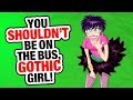 r/EntitledParents | Goth Girl BANNED From Bus!?