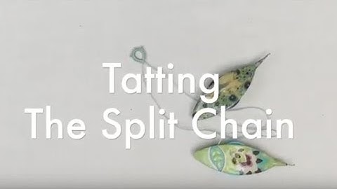 Tatting - The Split Chain (Traditional Tatting)