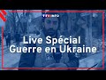 Revivez le live spcial guerre en ukraine