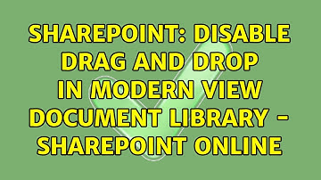 Sharepoint: Disable Drag and Drop in Modern View Document Library - Sharepoint online