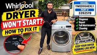 Whirlpool Dryer Won’t Start? How to Fix It | Start Button & Full Maintenance | YWED95HEXL1| 3392519