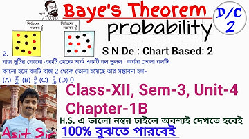 Probability Class 12 Chapter 1B || Bayes Theorem || বেইজের উপপাদ্য || Sem 3 Unit 4  Chart-2   S N De