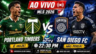 Details 🔴 AO VIVO | PORTLAND TIMBERS x SAN DIEGO FC | MLS 2026 | FUTEBOL AO VIVO ⚽🔥 Guide